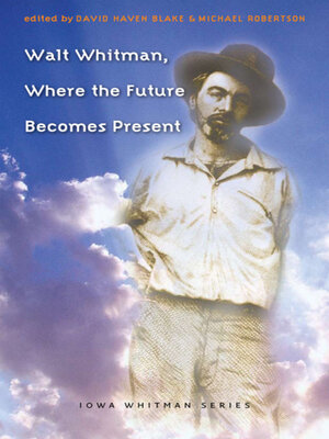 cover image of Walt Whitman, Where the Future Becomes Present